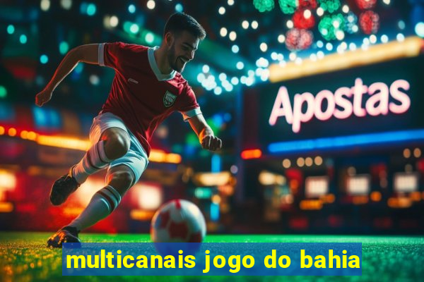 multicanais jogo do bahia